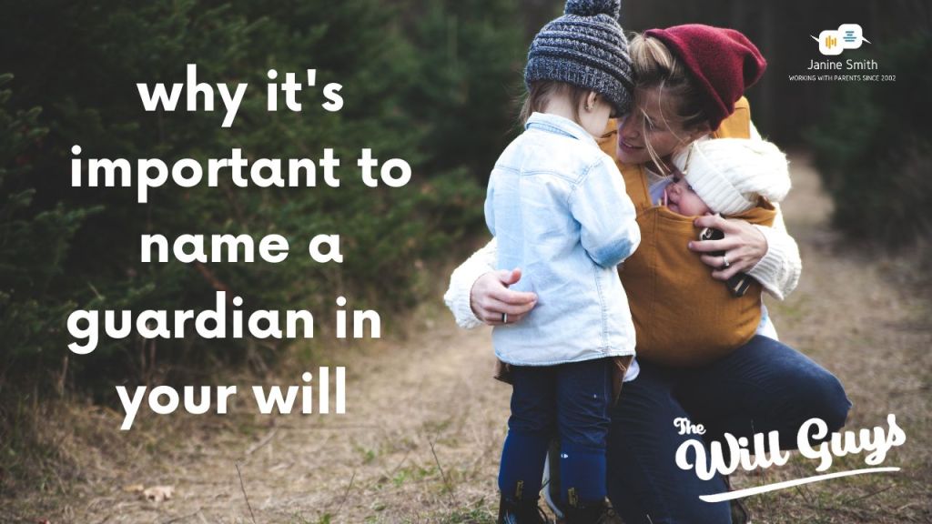 Here’s why it’s important to name a guardian in your will when you have&nbsp;children…