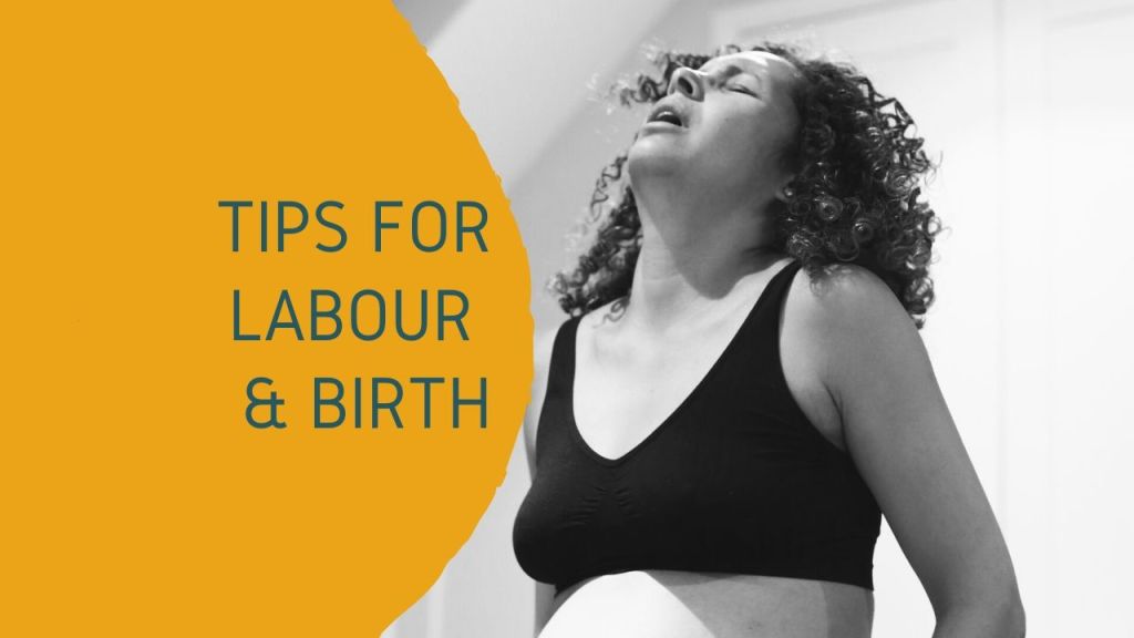 Tips For Labour &&nbsp;Birth