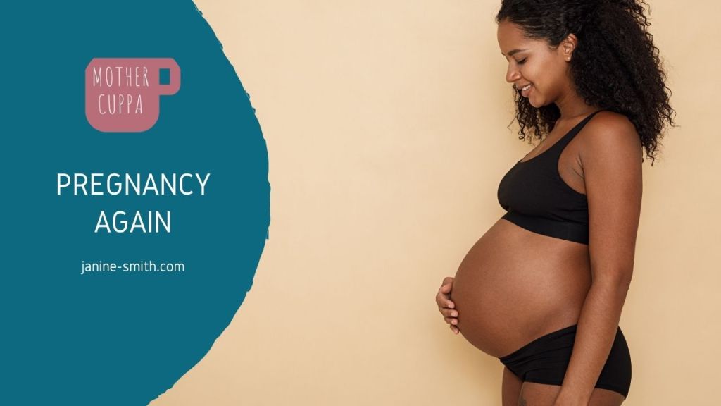 Pregnancy and birth&nbsp;again