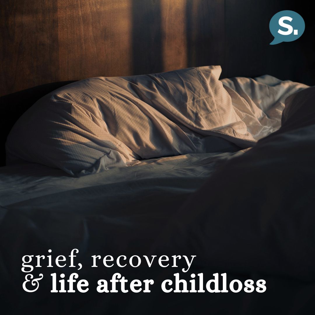 Grief, recovery and life after childloss
